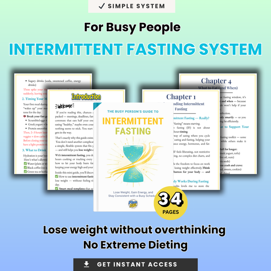 The Busy Person’s Intermittent Fasting System (Lose Weight With Less Effort)